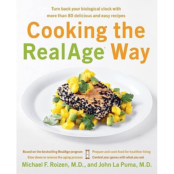 Cooking the RealAge (R) Way, Michael F. Roizen, John La Puma