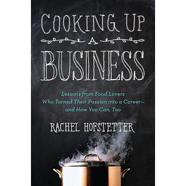 Cooking Up a Business, Rachel Hofstetter