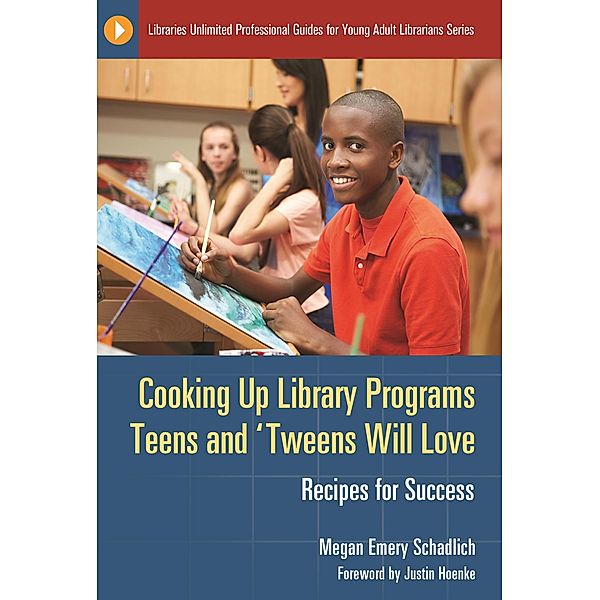 Cooking Up Library Programs Teens and 'Tweens Will Love, Megan Emery Schadlich