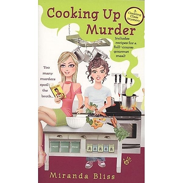 Cooking Up Murder / A Cooking Class Mystery Bd.1, Miranda Bliss