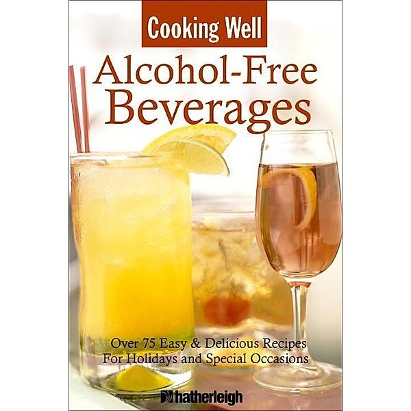 Cooking Well: Alcohol-Free Beverages / Cooking Well Bd.11