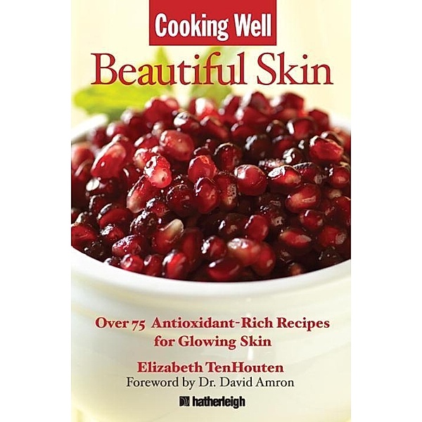 Cooking Well: Beautiful Skin / Cooking Well Bd.5, Elizabeth Tenhouten