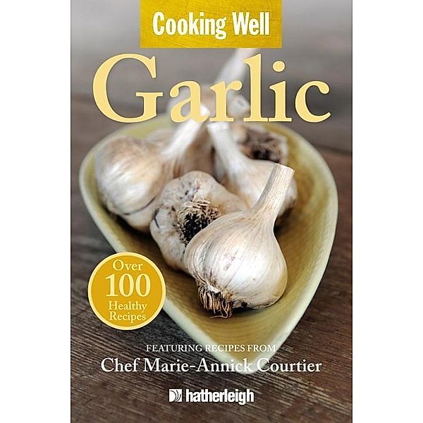 Cooking Well: Garlic / Cooking Well Bd.9