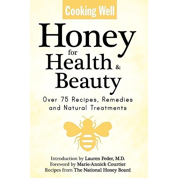 Cooking Well: Honey for Health & Beauty / Cooking Well Bd.3