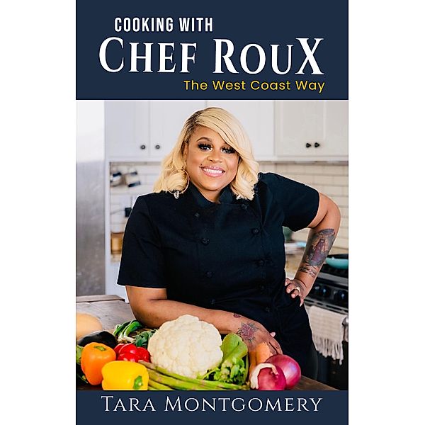 Cooking With Chef Roux, Tara Montgomery