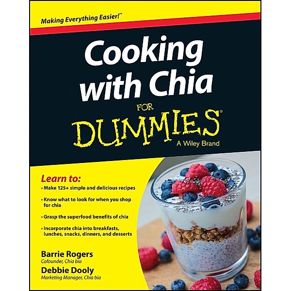 Cooking with Chia For Dummies, Barrie Rogers, Debbie Dooly