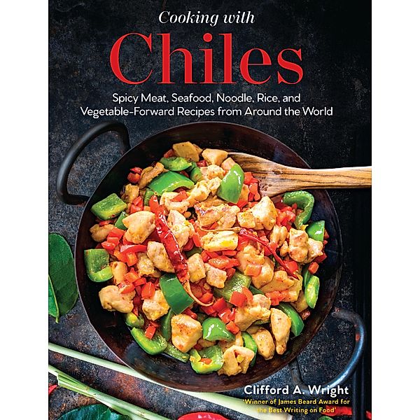 Cooking with Chiles, Clifford Wright