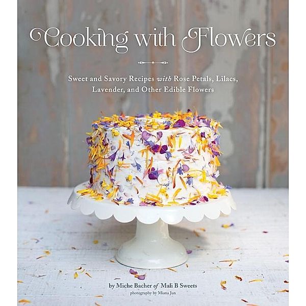 Cooking with Flowers, Miche Bacher