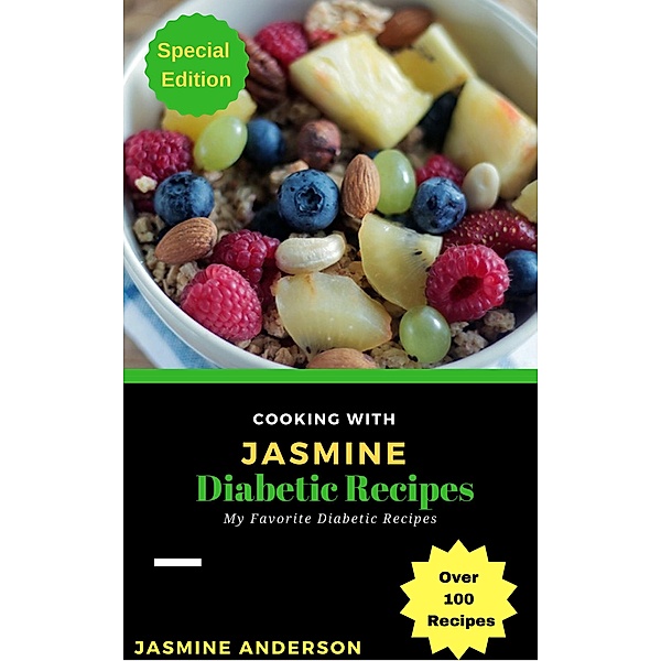Cooking with Jasmine: Diabetic Recipes (Cooking With Series, #7), Jasmine Anderson