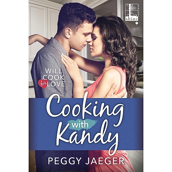 Cooking with Kandy / Will Cook for Love Bd.1, Peggy Jaeger