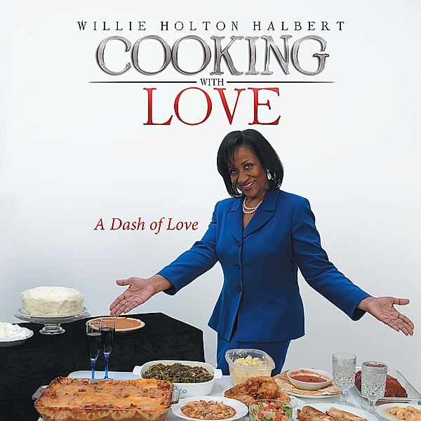 Cooking with Love, Willie Holton Halbert
