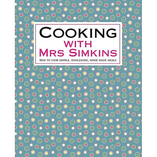 Cooking With Mrs Simkins, Sue Simkins