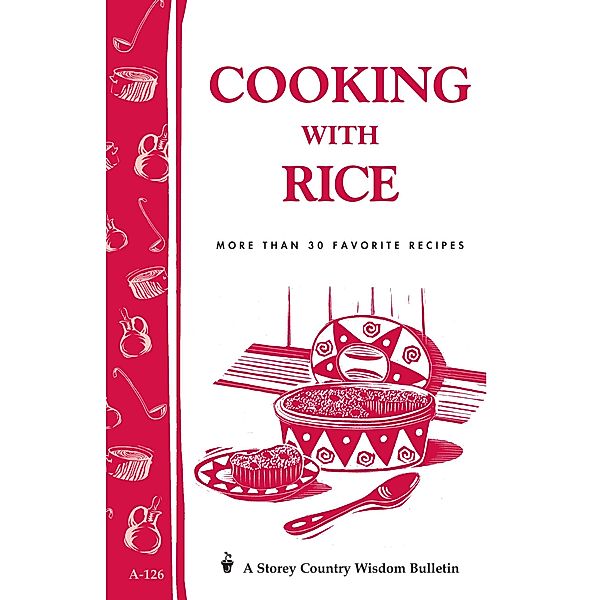 Cooking with Rice / Storey Country Wisdom Bulletin, Cornelia M. Parkinson