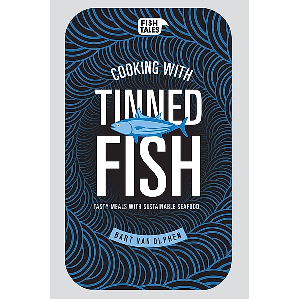Cooking with tinned fish, van Bart Olphen