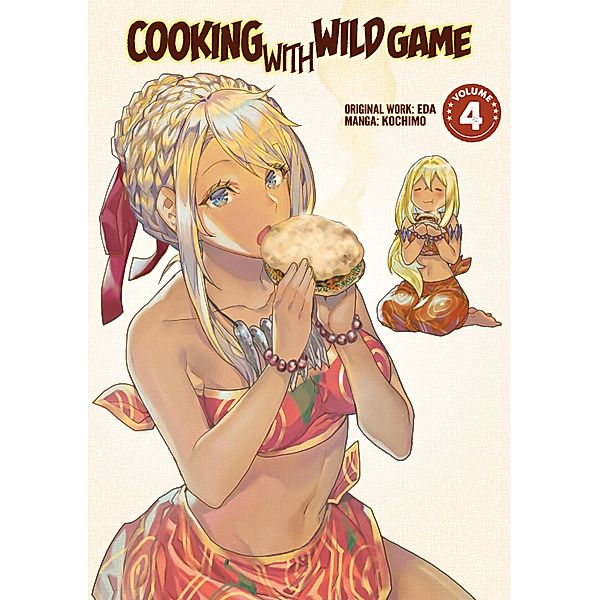 Cooking With Wild Game (Manga) Vol. 4 / Cooking With Wild Game (Manga) Bd.4, Eda