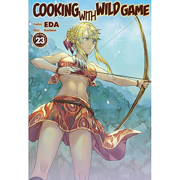 Cooking with Wild Game: Volume 23 / Cooking with Wild Game Bd.23, Eda