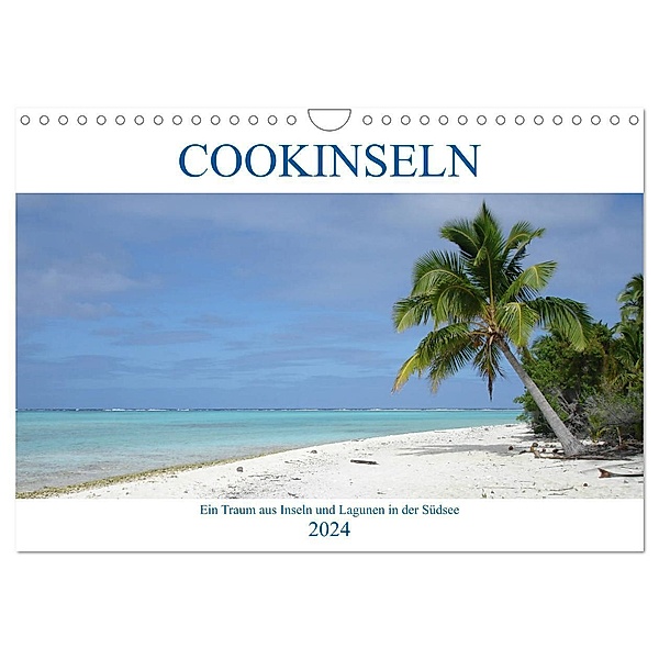 Cookinseln - Ein Traum aus Inseln und Lagunen in der Südsee (Wandkalender 2024 DIN A4 quer), CALVENDO Monatskalender, Rick Astor
