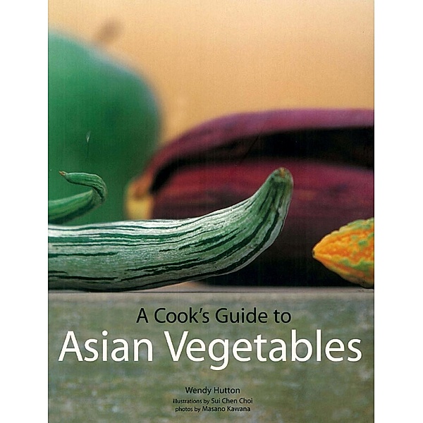 Cook's Guide to Asian Vegetables, Wendy Hutton