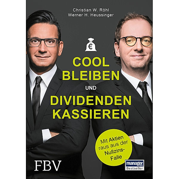 Cool bleiben und Dividenden kassieren, Christian W. Röhl, Werner H. Heussinger