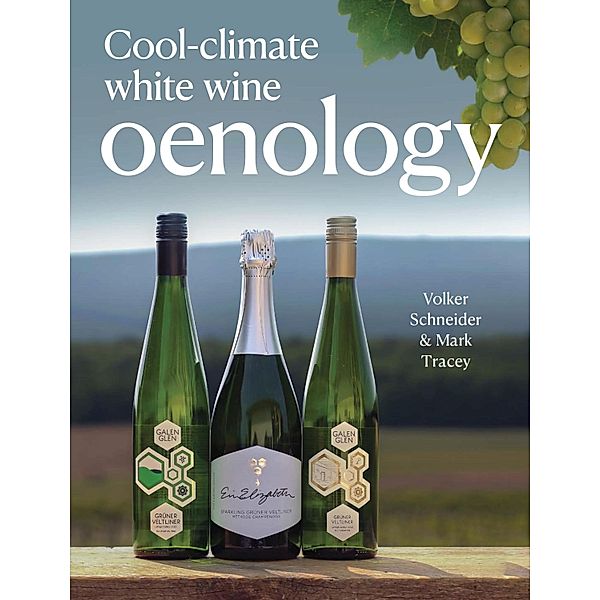 Cool-Climate White Wine Oenology, Volker Schneider, Mark Tracey