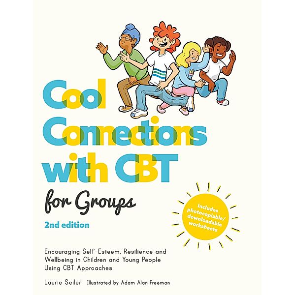 Cool Connections with CBT for Groups, 2nd edition / Cool Connections with CBT, Laurie Seiler