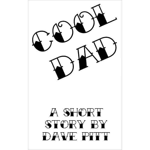 Cool Dad, Dave Pitt