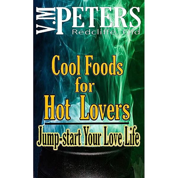 Cool Foods for Hot Lovers, Vlady Peters