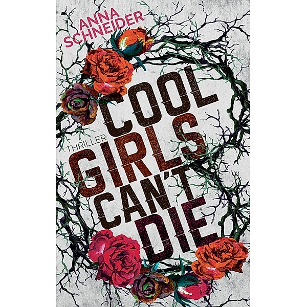 Cool Girls can't die, Anna Schneider