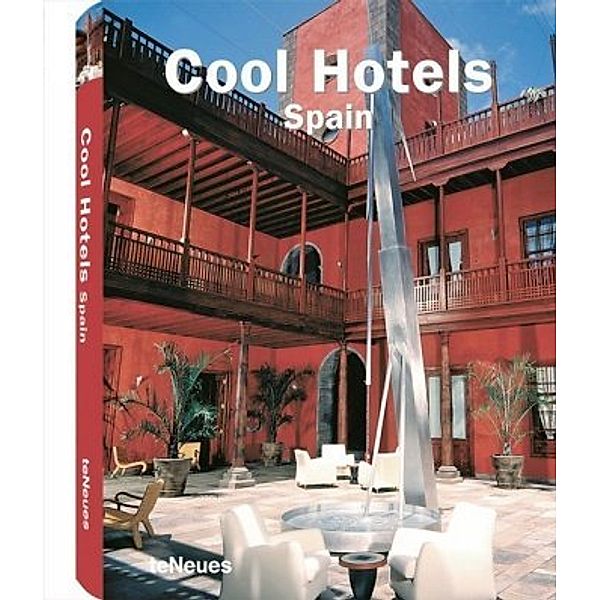 Cool Hotels: Spain, Martin Kunz