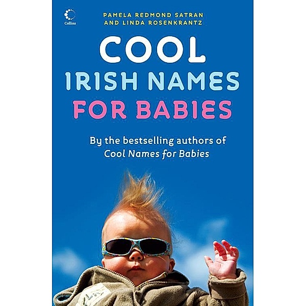 Cool Irish Names for Babies, Pamela Redmond Satran, Linda Rosenkrantz