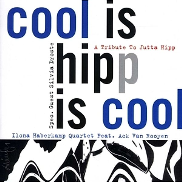 Cool Is Hipp Is Cool, Ilona Haberkamp Quartet Ft. Rooyen, Droste