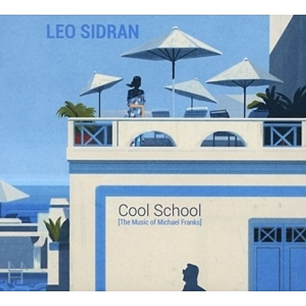 Cool School-The Music Of Michael Franks, Leo Sidran