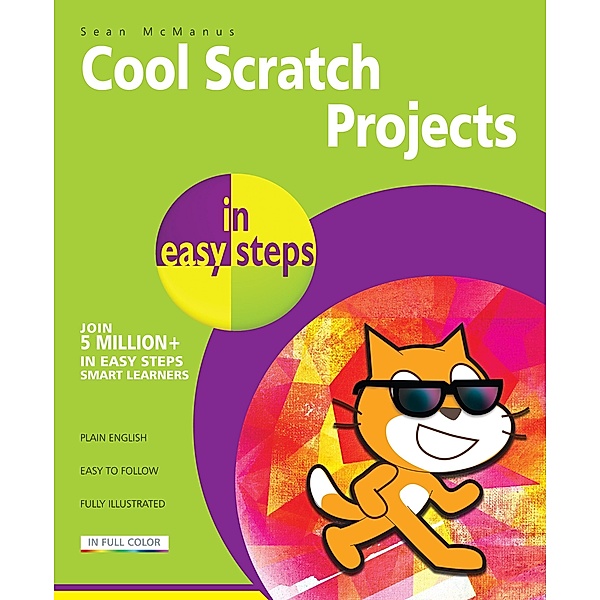 Cool Scratch Projects in easy steps / In Easy Steps, Sean McManus