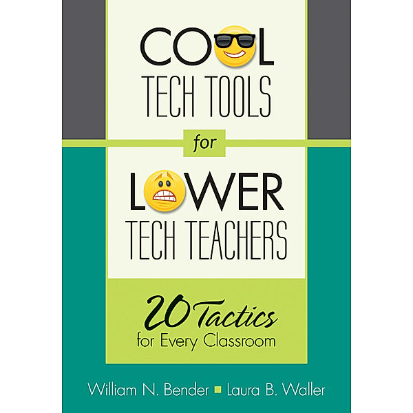 Cool Tech Tools for Lower Tech Teachers, William N. Bender, Laura B. Waller