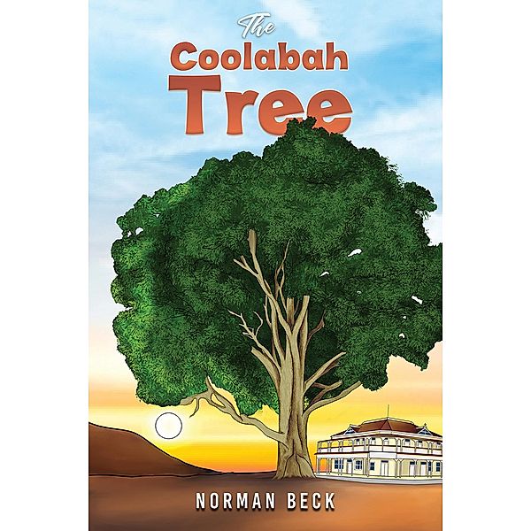 Coolabah Tree / Austin Macauley Publishers Ltd, Norman Beck