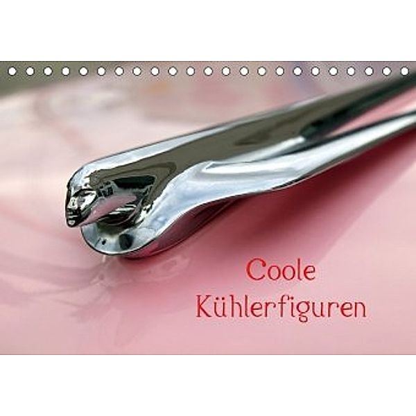 Coole Kühlerfiguren (Tischkalender 2020 DIN A5 quer), Rainer Grosskopf