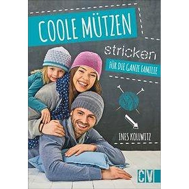 Coole Mützen stricken Buch von Ines Kollwitz versandkostenfrei kaufen
