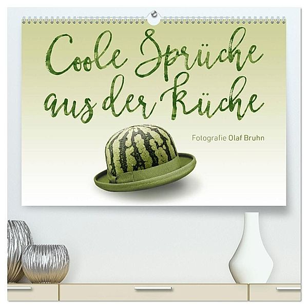 Coole Sprüche aus der Küche (hochwertiger Premium Wandkalender 2024 DIN A2 quer), Kunstdruck in Hochglanz, Olaf Bruhn