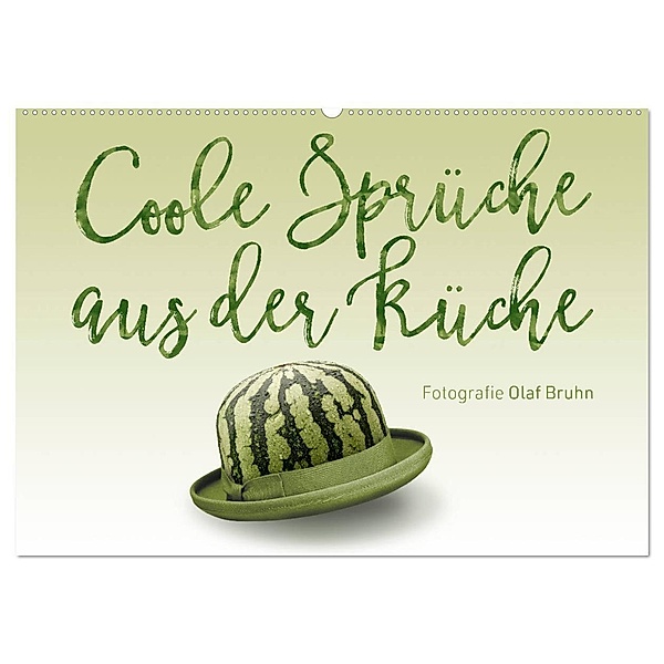 Coole Sprüche aus der Küche (Wandkalender 2025 DIN A2 quer), CALVENDO Monatskalender, Calvendo, Olaf Bruhn