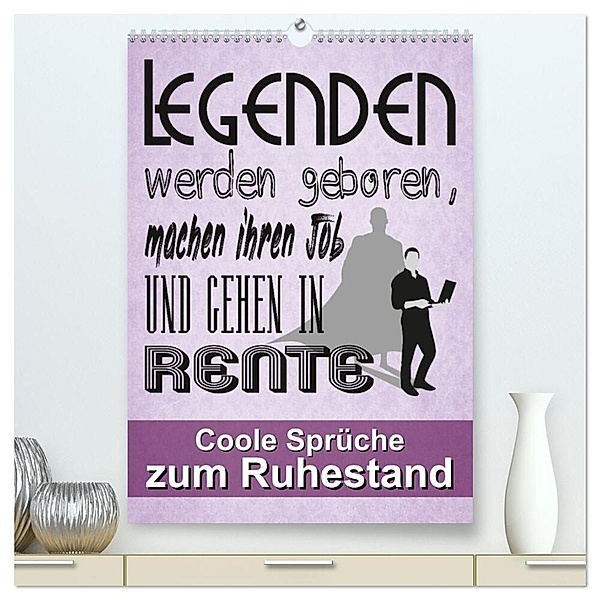 Coole Sprüche zum Ruhestand (hochwertiger Premium Wandkalender 2024 DIN A2 hoch), Kunstdruck in Hochglanz, Sabine Löwer