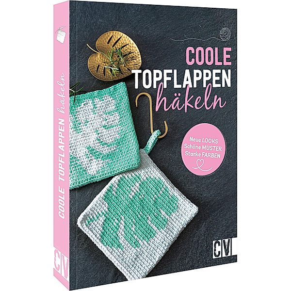 Coole Topflappen häkeln, Stefanie Benz, Annette Diepolder, Elke Reith, Susanne Schaadt