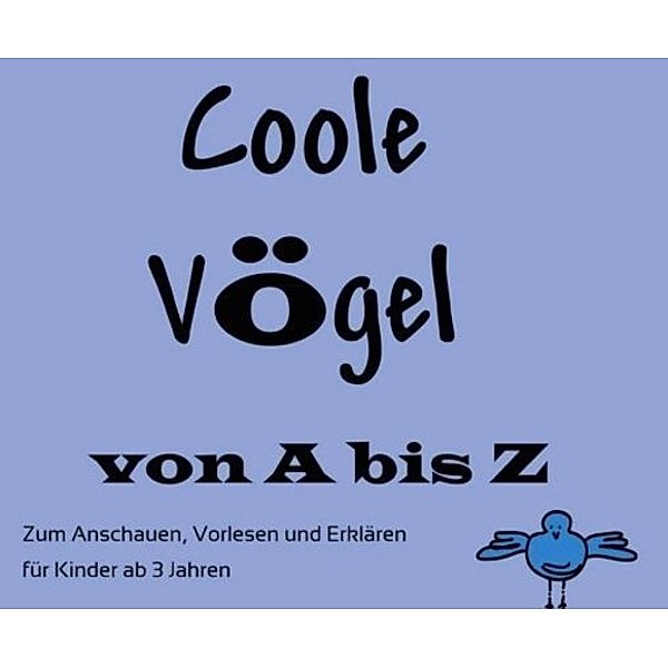 Coole Vögel von A bis Z, Rüdiger Wojciechowski