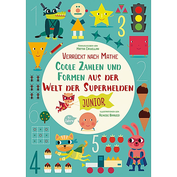 Coole Zahlen und Formen aus der Welt der Superhelden: Verrückt nach Mathe, Mattia Crivellini