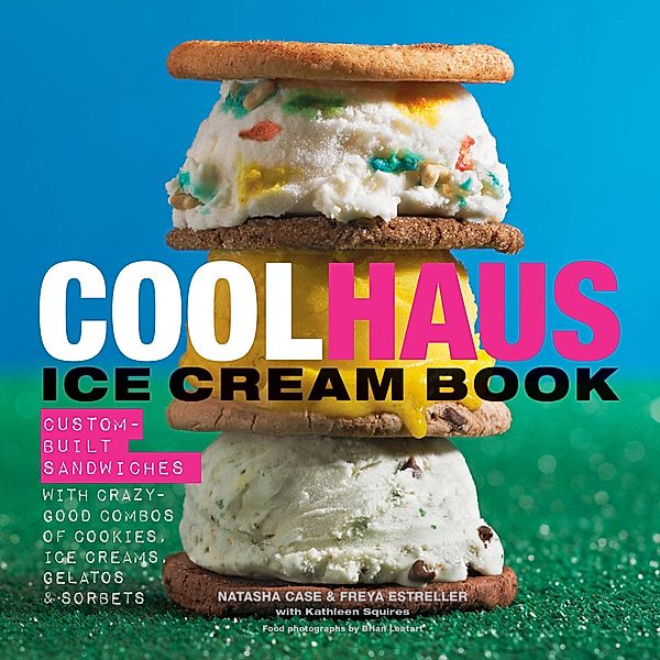 Coolhaus Ice Cream Book, Natasha Case