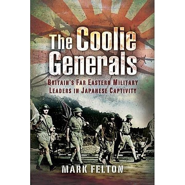 Coolie Generals, Mark Felton
