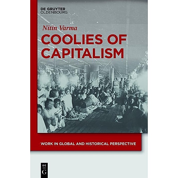 Coolies of Capitalism / Work in Global and Historical Perspective Bd.2, Nitin Varma