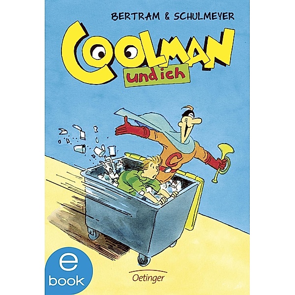 Coolman und ich Band 1: Coolman und ich, Rüdiger Bertram