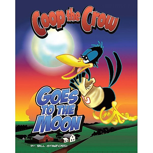 Coop the Crow Goes to the Moon, Bill Stanford