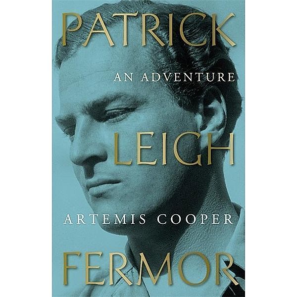 Cooper, A: Patrick Leigh Fermor, Artemis Cooper