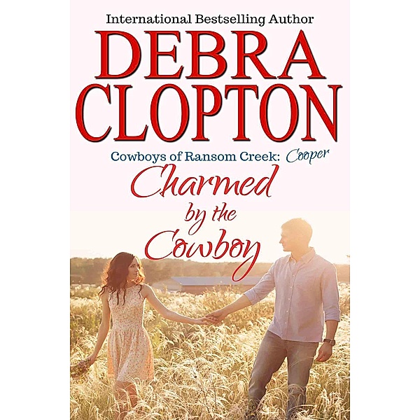 Cooper: Charmed by the Cowboy (Cowboys of Ransom Creek, #3) / Cowboys of Ransom Creek, Debra Clopton